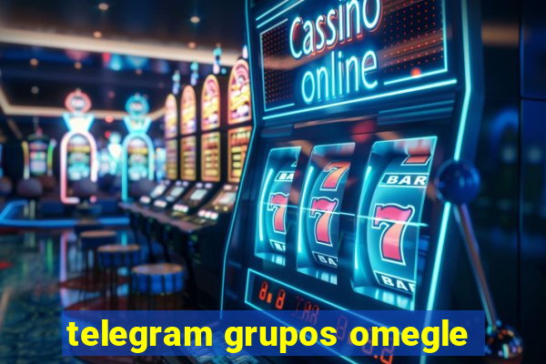 telegram grupos omegle