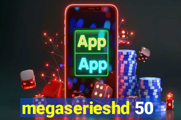 megaserieshd 50