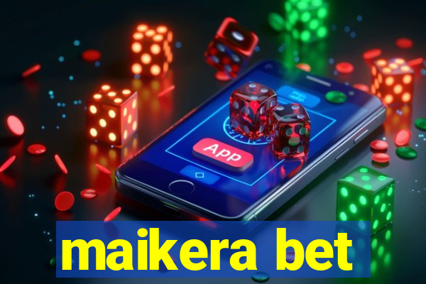 maikera bet