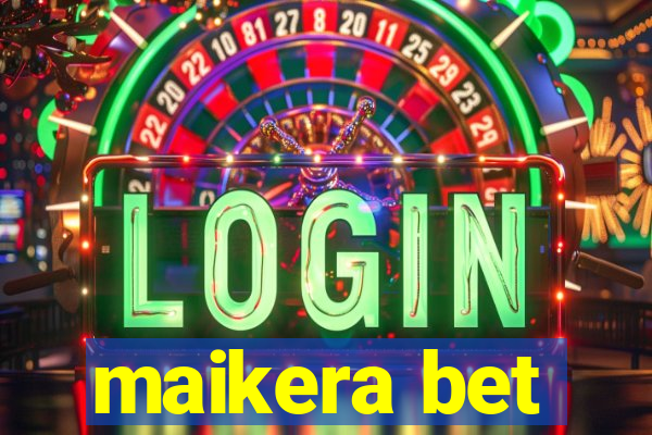 maikera bet