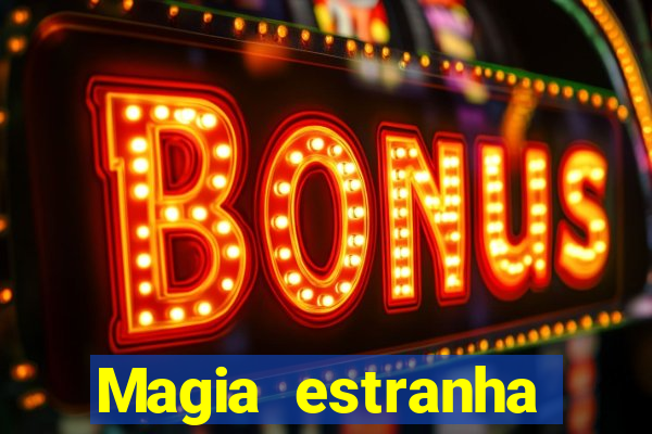 Magia estranha filme completo dublado