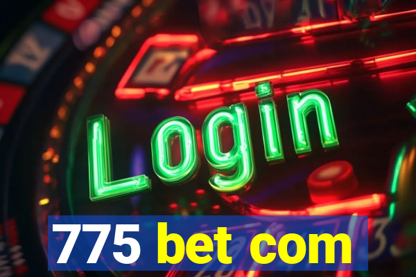 775 bet com