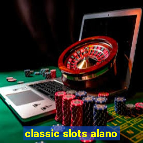 classic slots alano