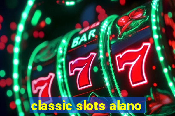 classic slots alano