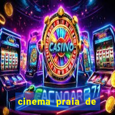 cinema praia de belas shopping