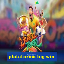 plataforma big win