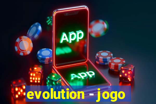 evolution - jogo