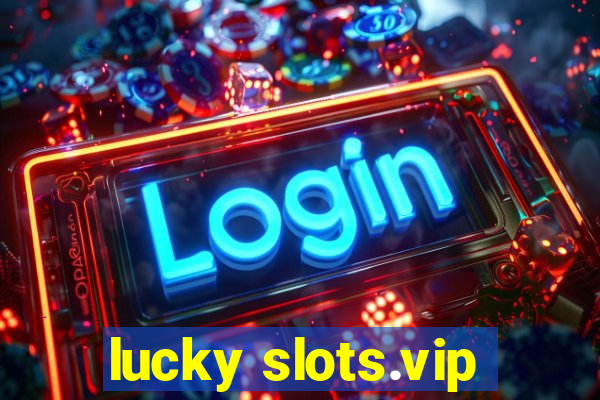 lucky slots.vip