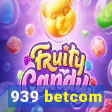 939 betcom