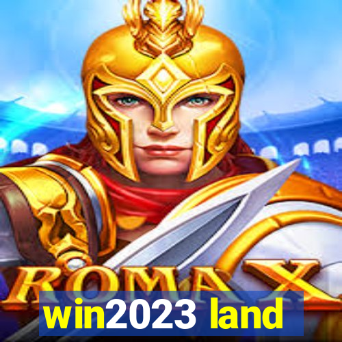 win2023 land