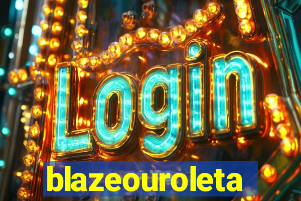 blazeouroleta