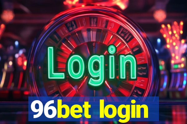 96bet login