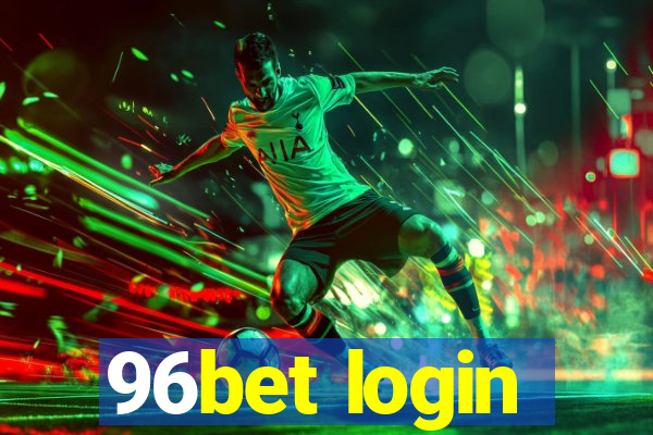 96bet login