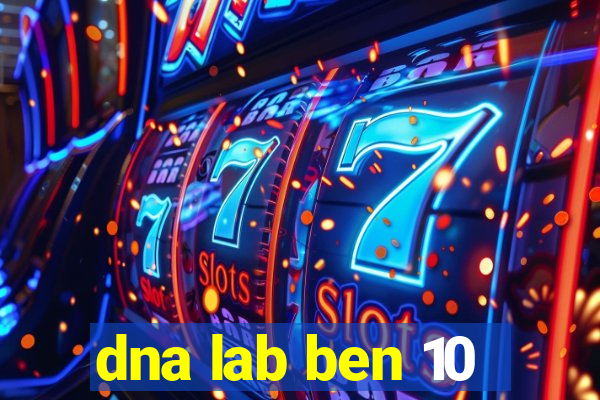 dna lab ben 10