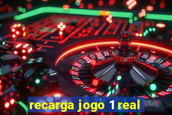 recarga jogo 1 real