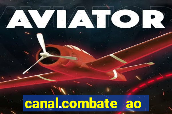 canal.combate ao vivo multicanais