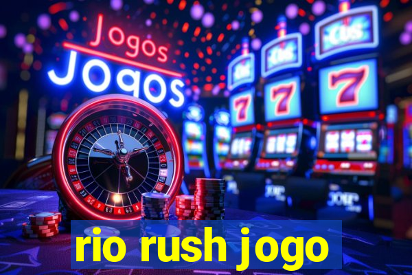 rio rush jogo