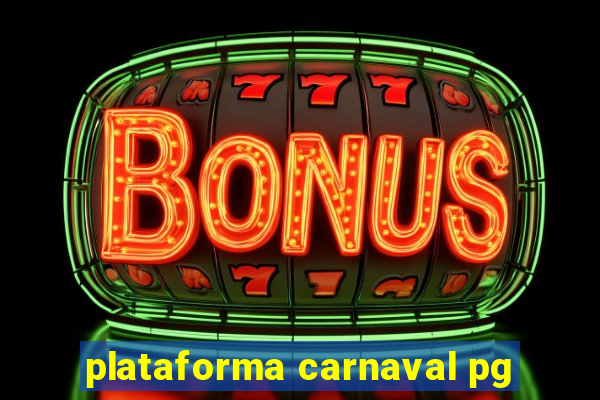 plataforma carnaval pg