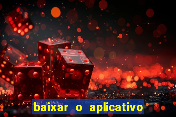 baixar o aplicativo vai de bet