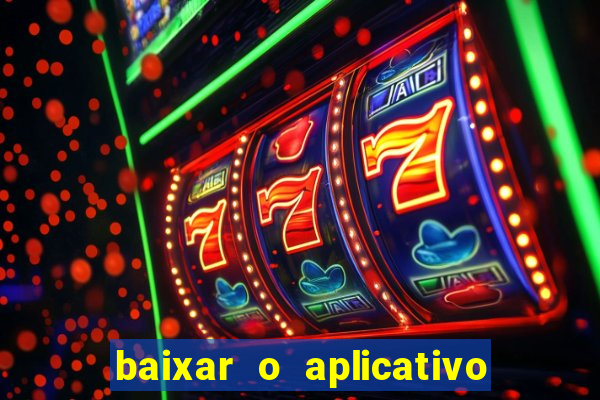 baixar o aplicativo vai de bet