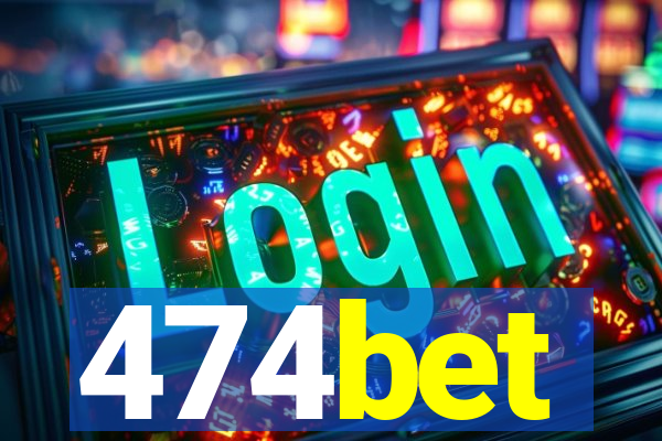 474bet