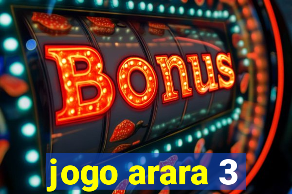 jogo arara 3