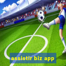 assistir biz app