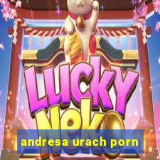 andresa urach porn