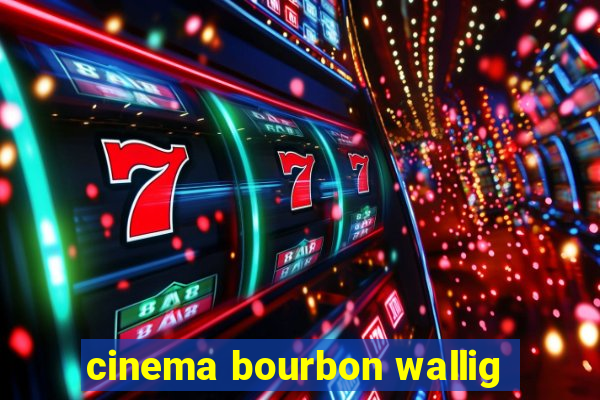 cinema bourbon wallig