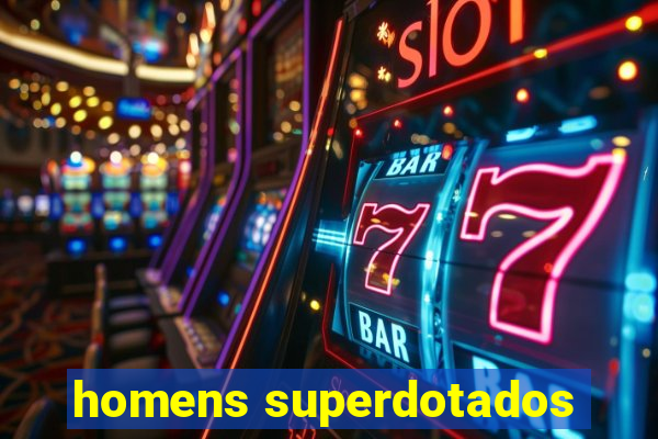 homens superdotados