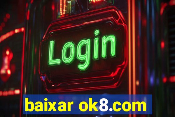 baixar ok8.com