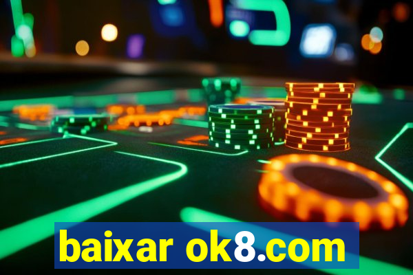 baixar ok8.com