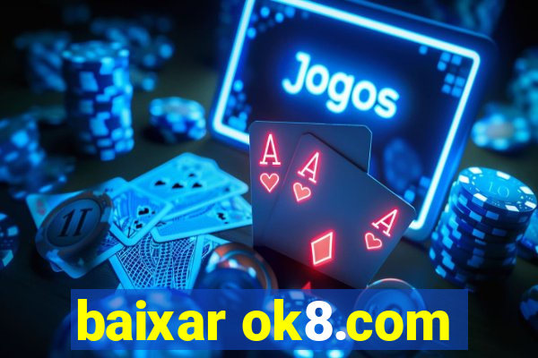 baixar ok8.com