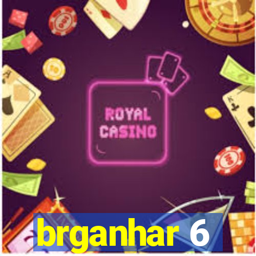 brganhar 6