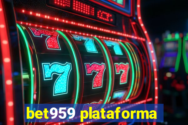 bet959 plataforma