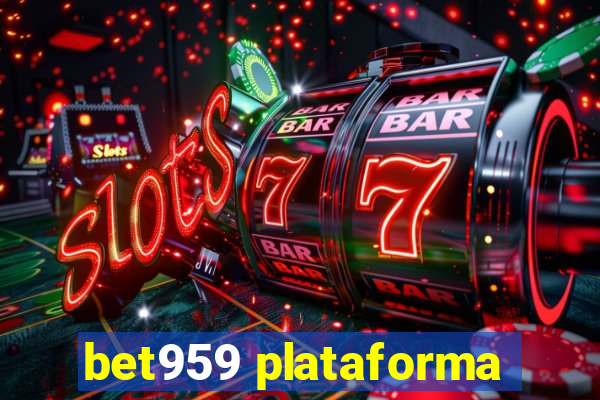 bet959 plataforma