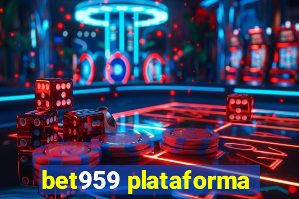 bet959 plataforma