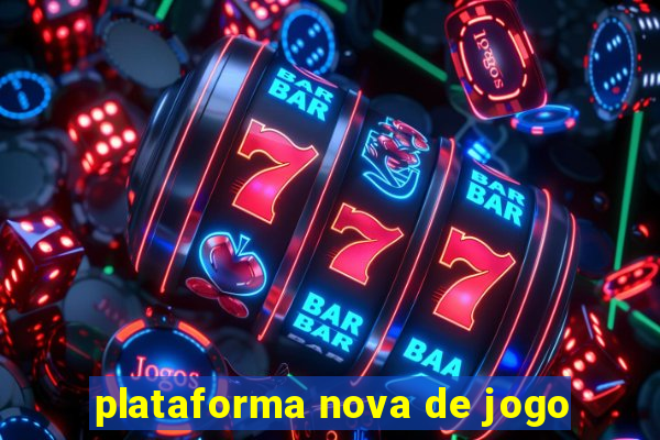 plataforma nova de jogo