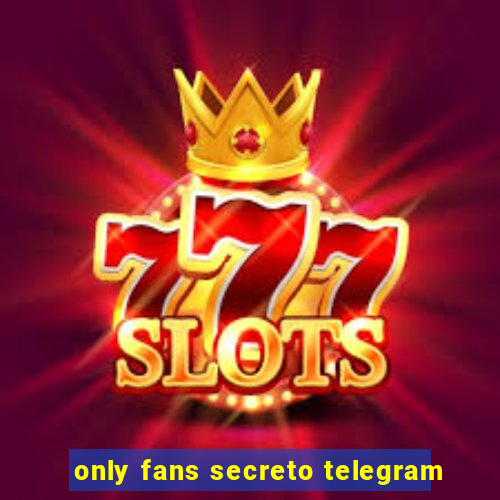 only fans secreto telegram