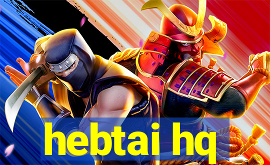 hebtai hq