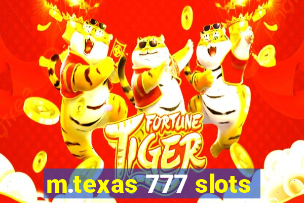 m.texas 777 slots