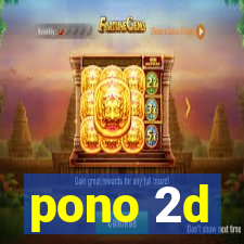 pono 2d