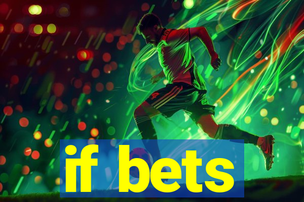 if bets