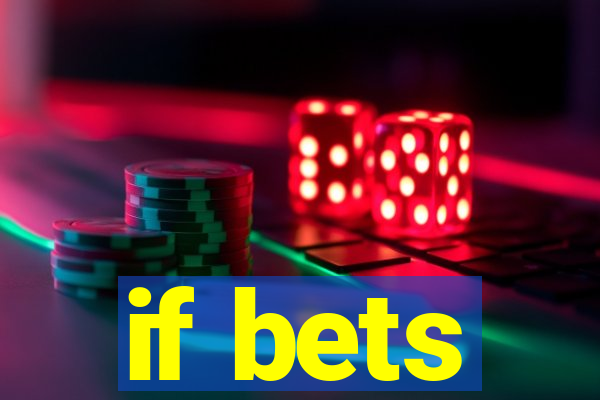 if bets