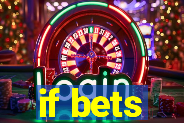 if bets