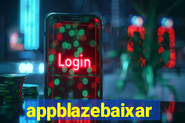 appblazebaixar