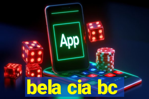 bela cia bc