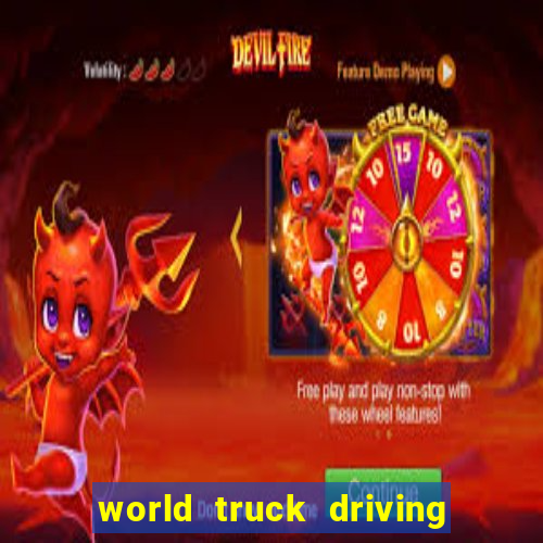 world truck driving simulator tudo desbloqueado