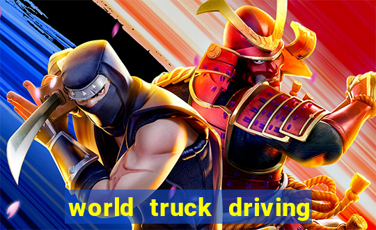 world truck driving simulator tudo desbloqueado