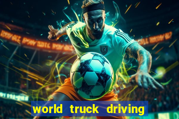 world truck driving simulator tudo desbloqueado